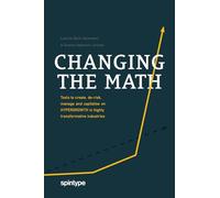 Changing the Math: Tools to create, de-risk, manage and capitalise on hypergrowth in highly transformative industries