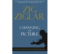 Changing The Picture by Zig Ziglar Zig Ziglar (Auteur)