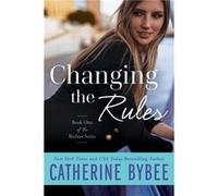 Changing the Rules by Catherine Bybee Catherine Bybee (Auteur)