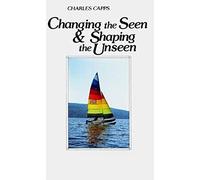 Changing the Seen & Shaping the Unseen