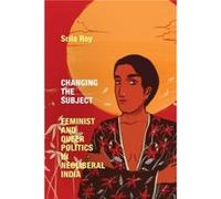 Changing the Subject by Srila Roy Srila Roy (Auteur)