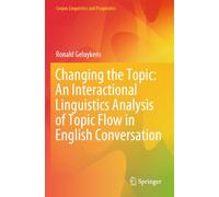 Changing the Topic: An Interactional Linguistics Analysis of Topic Flow in English Conversation