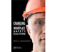 Changing the Workplace Safety Culture by Ron C. McKinnon Ron C. McKinnon (Auteur)