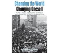 Changing the World, Changing Oneself - [Version Originale] Belinda J Davis, Wilfried Mausbach, Martin Klimke, C Macdougall (Auteur)
