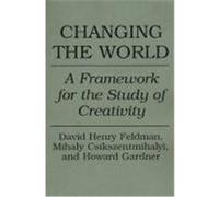 Changing the World David Henry Feldman, Howard Gardner, Mihaly Csikszentmihalyi (Auteur)