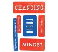 Changing Their Minds - George C. Edwards III - The University of Chicago Press - Livre en Anglais - Hardback George C. Edwards IIIGeorge C. Edwards III (Auteur)