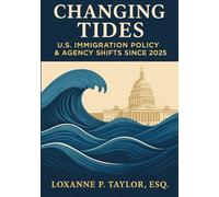 Changing Tides: U.S. Immigration Policy & Agency Shifts Since 2025