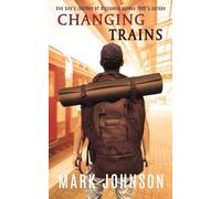 Changing Trains: One boy's journey of discovery across 1980s Europe