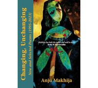 Changing, Unchanging: New and Selected Poems {1995-2023}