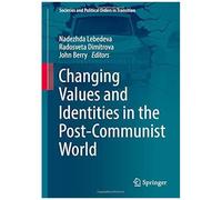 Changing Values And Identities In The Post-Communist World
