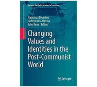 Changing Values And Identities In The Post-Communist World