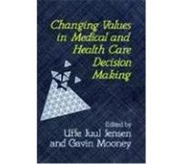 Changing Values in Medical and Health Care Decision Making Uffe Juul Jensen (Auteur)