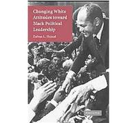 Changing White Attitudes Toward Black Political Leadership Zoltan Hajnal (Auteur)