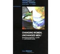 Changing Women, Unchanged Men?, Sociology and Social Change Sara Delamont (Auteur)