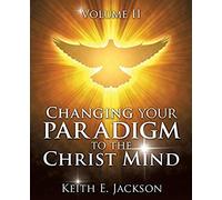 Changing Your Paradigm To The Christ Mind