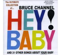 Channel, Bruce - Hey Baby/Ultimate Collection