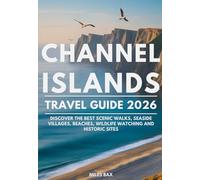 CHANNEL ISLANDS TRAVEL GUIDE 2026: Discover the best scenic walks, seaside villages, beaches, wildlife watching and historic sites