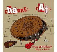 Channel Rats - Early Recordings 1982 - 1987
