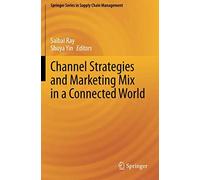 Channel Strategies And Marketing Mix In A Connected World