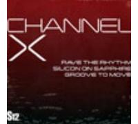 CHANNEL X - Rave The Rhythm/Silicon on Sapphire