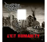Channel Zero - Exit Humanity [Import]