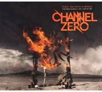 Channel Zero - Feed 'em With a Brick