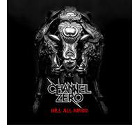 Channel Zero - Kill All Kings