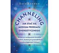 Channeling - comment devenir un médium pour la transmission d'énergie (Buch auf Polnisch)