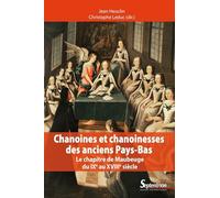Chanoines et chanoinesses des anciens Pays-Bas: Le chapitre de Maubeuge du IXe au XVIIIe siècle