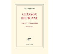 Jean‑Marie Gustave Le Clézio – Chanson bretonne / L'enfant et la guerre : Deux contes