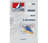 Chanson De Jeunesse - Ma Vie Sur Les Pas De Saint Josémaria