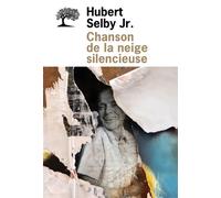 Chanson de la neige silencieuse - Hubert Selby Jr - De L'olivier Eds - broché - Roman