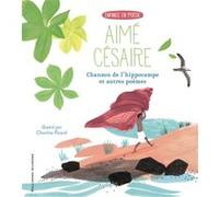 Chanson de l'hippocampe et autres poèmes Aimé Césaire (Auteur), Charline Picard (Illustration)