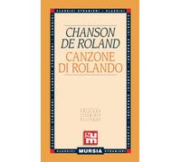 Chanson de Roland-Canzone di Rolando. Ediz. integrale