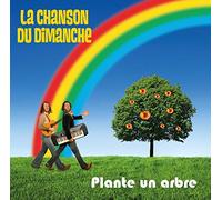 Chanson Du Dimanche - Plante Un Arbre