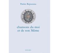 Chanson du moi et de son même - Patrice Repusseau - Non Lieu - broché - Poésie