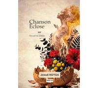 Chanson Éclose: Recueil de poésie