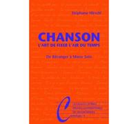 Chanson. L'art de fixer l'air du temps De Béranger à Mano Solo - Stephane Hirschi - Belles Lettres - broché - Essai