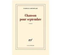 Isabelle Lortholary – Chanson pour septembre – Gallimard