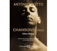 Chansons (1922) Edition bilingue français-anglais - Antonio Botto - Erosonyx - broché - Poésie