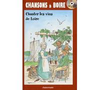 Chansons à boire : Chanter les vins de Loire (1CD audio)
