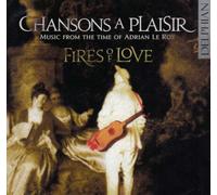 Chansons A Plaisir - Music From The Time Of Adrian Le Roy