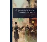 Chansons Cruelles; Chansons Douces