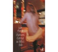 Chansons d'amour au Lolita's Club - Juan Marsé - Bourgois - broché - Roman