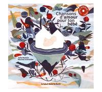 Chansons D'amour Pour Ton Bébé (1 Cd Audio)