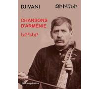 Chansons d'arménie Édition bilingue français-armenien - Djivani - La Cooperative - broché - Poésie
