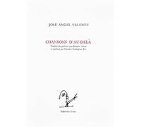 Chansons d'au-delà - José Angel Valente - Unes Eds - broché - Livre