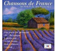 Chansons De France : Au Soleil De Ma Provence