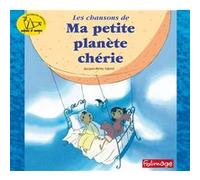 Les Chansons De Ma Petite Planète Chérie