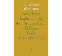Chansons d'Enfants: Avec Texte Explicatif; Op. 42; Partition Chant Et Piano